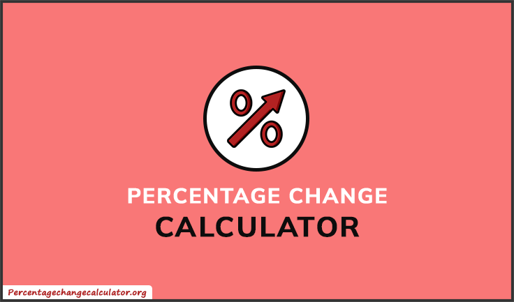 Percentage Change or Increase Calculator